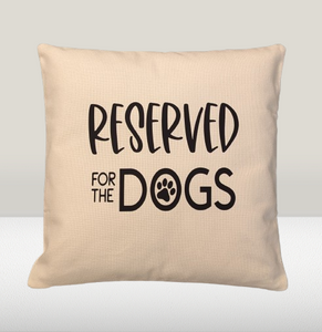 Reserved for the Dog Pillow